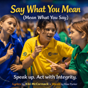 SAY WHAT YOU MEAN (Mean what you say!)